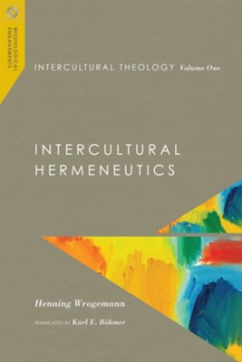 Intercultural Theology: Intercultural Hermeneutics - eBook  -     By: Henning Wrogemann, Karl E. BÃ¶hmer
