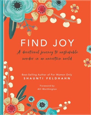 Find Joy: A Devotional Journey to Unshakable Wonder in an Uncertain World  -     By: Shaunti Feldhahn

