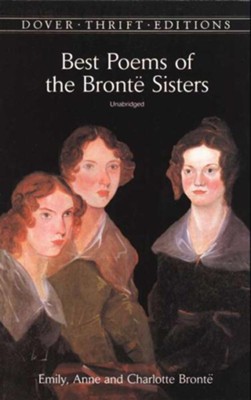 Best Poems of the Bronte Sisters    -     By: Emily Bronte, Anne Bronte, Charlotte Bronte
