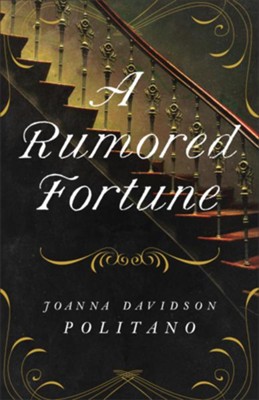 A Rumored Fortune - eBook  -     By: Joanna Davidson Politano
