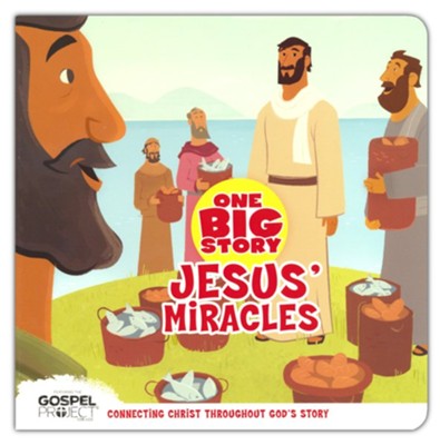 Jesus' Miracles, One Big Story Boardbook  -     By: B&H Kids Editorial Staff
