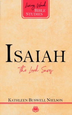 Isaiah: The Lord Saves (The Living Word Bible Studies)   -     By: Kathleen Buswell Nielson
