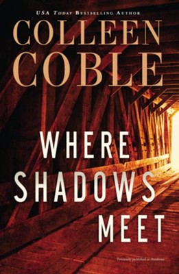 Where Shadows Meet: A Romantic Suspense Novel - eBook  -     By: Colleen Coble
