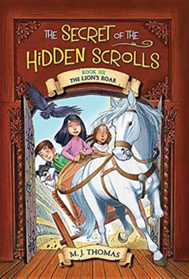 THE Lion's Roar, Secret of the Hidden Scrolls #6   -     By: M.J. Thomas
    Illustrated By: Lisa Reed
