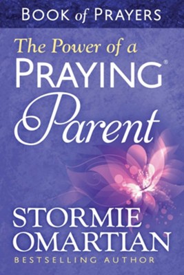 The Power of a Praying Parent Book of Prayers  -     By: Stormie Omartian
