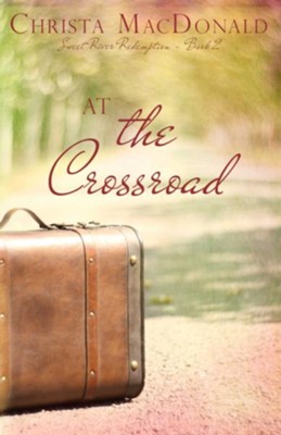 At the Crossroad  -     By: Christa MacDonald
