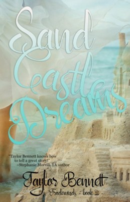 Sand Castle Dreams  -     By: Taylor Bennett
