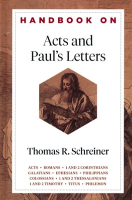Handbook on Acts and Paul's Letters  -     By: Thomas R. Schreiner
