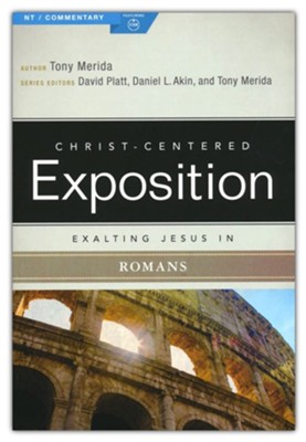 Exalting Jesus in Romans  -     Edited By: David Platt, Daniel L. Akin, Tony Merida
    By: Tony Merida
