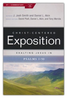 Exalting Jesus in Psalms 1-50  -     Edited By: David Platt, Daniel L. Akin, Tony Merida
    By: J. Josh Smith, Daniel L. Akin
