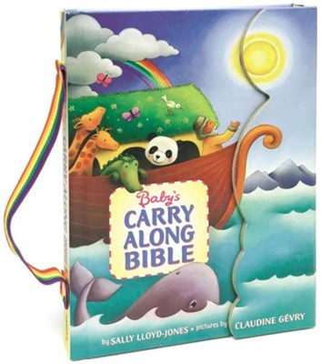 Baby's Carry Along Bible   -     By: Sally Lloyd-Jones
    Illustrated By: Claudine Gevry
