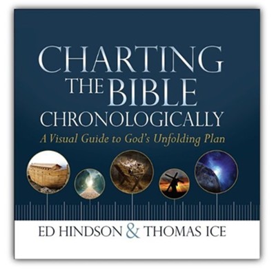 Charting the Bible Chronologically: A Visual Guide to God's Unfolding Plan  -     By: Ed Hindson, Thomas Ice
