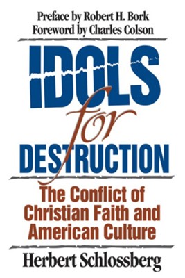 Idols for Destruction: The Conflict of Christian Faith and American ...