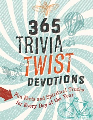 365 Trivia Twist Devotions: Fun Facts and Spiritual Truths for Every Day of the Year - eBook  - 