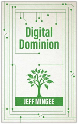 Digital Dominion: Five Questions Christians Should Ask to Take Control of their Digital Devices  -     By: Jeff Mingee
