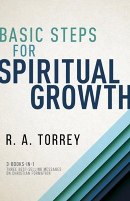 Basic Steps for Spiritual Growth - eBook  -     By: R.A. Torrey
