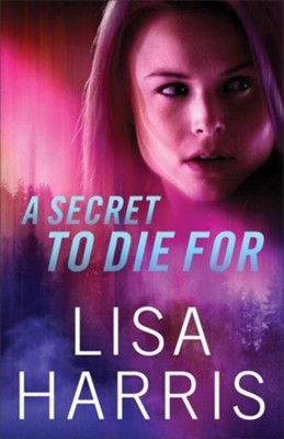 A Secret to Die For - eBook  -     By: Lisa Harris
