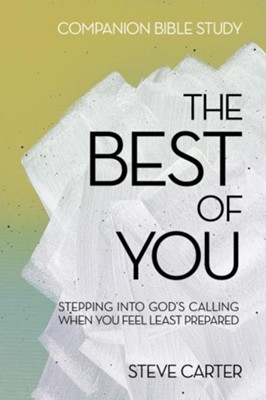 The Best Of You Companion Bible Study Stepping Into Gods Calling When You Feel The Least Prepared Ebook - 