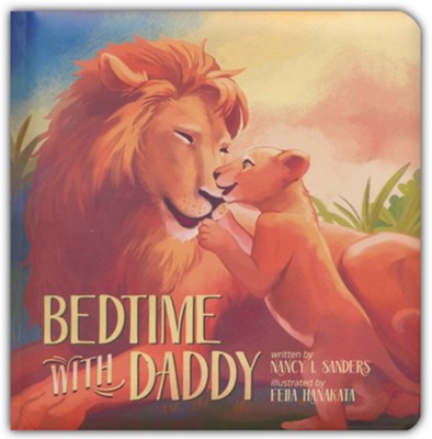Bedtime With Daddy  -     By: Nancy I. Sanders
    Illustrated By: Felia Hanakata
