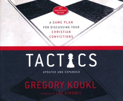 Tactics, 10th Anniversary Edition: A Game Plan for Discussing Your Christian Convictions, Unabridged Audiobook on CD  -     By: Greg Koukl
