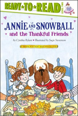 #10: Annie and Snowball and the Thankful Friends  -     By: Cynthia Rylant
    Illustrated By: Sucie Stevenson
