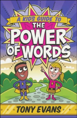 A Kid's Guide to the Power of Words  -     By: Tony Evans
