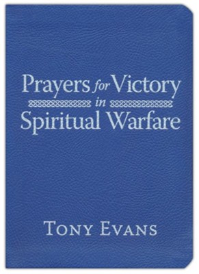 Prayers for Victory in Spiritual Warfare  -     By: Tony Evans

