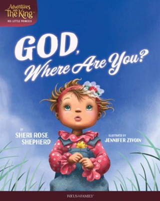 God, Where Are You? #2  -     By: Sheri Rose Shepherd
    Illustrated By: Jennifer Zivoin
