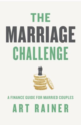 The Marriage Challenge: A Finance Guide for Married Couples - eBook  -     By: Art Rainer
