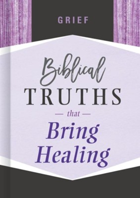 Grief: Biblical Truths that Bring Healing - eBook  -     By: B&H Editorial Staff
