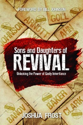 Sons and Daughters of Revival: Unlocking the Power of Godly Inheritance - eBook  -     By: Joshua Frost
