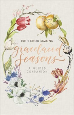 GraceLaced Seasons: A Guided Companion  -     By: Ruth Chou Simons
