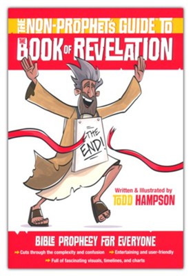 The Non-Prophet's Guide to the Book of Revelation: Bible Prophecy for Everyone  -     By: Todd Hampson
