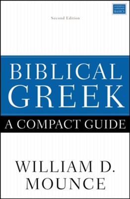 Biblical Greek: A Compact Guide: Updated Edition - eBook  -     By: William D. Mounce
