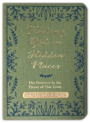 Finding God in Hidden Places: His Presence in the Pieces of Our Lives, cloth over hardcover  -     By: Joni Eareckson Tada

