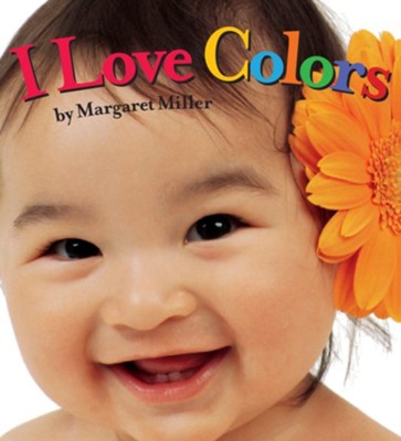 I Love Colors  -     By: Margaret Miller
