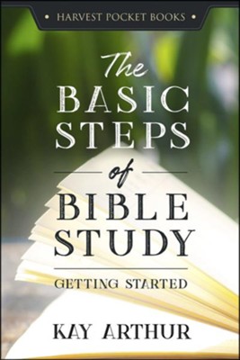 The Basic Steps of Bible Study: Getting Started   -     By: Kay Arthur

