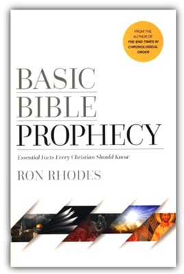 Basic Bible Prophecy: Essential Facts Every Christian Should Know  -     By: Ron Rhodes
