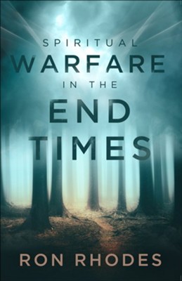 Spiritual Warfare in the End Times  -     By: Ron Rhodes
