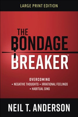 The Bondage Breaker Large Print  -     By: Neil T. Anderson
