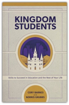 Kingdom Students: Skills to Succeed in Education and Life  -     By: Cory Barnes, Norris Grubbs
