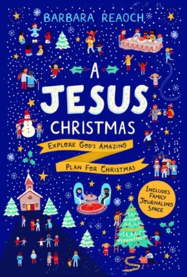 A Jesus Christmas: Explore God's Amazing Plan for Christmas  -     By: Barbara Reaoch
