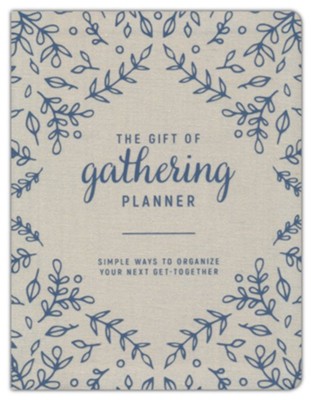 The Gift of Gathering Planner: Simple Ways to Organize Your Next Get-Together  -     By: Bre Doucette
