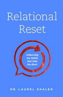 Relational Reset: Unlearning the Habits that Hold You Back - eBook  -     By: Laurel Shaler
