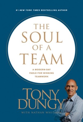 The Soul of a Team: A Modern-Day Fable for Winning Teamwork - eBook  -     By: Tony Dungy, Nathan Whitaker
