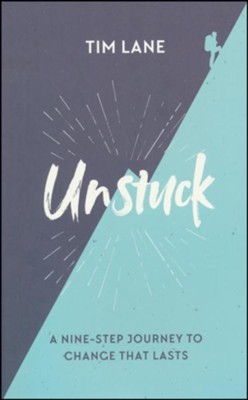 Unstuck A Nine Step Journey To Change That Lasts Tim Lane 9781784983680 Christianbook Com