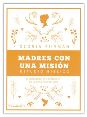 Madres con una misi&#243n (Missional Motherhood)  -     By: Gloria Furman
