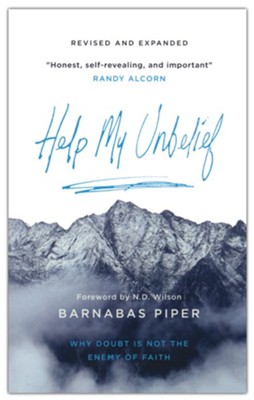 Help My Unbelief: Why Doubt Is Not the Enemy of Faith  -     By: Barnabas Piper
