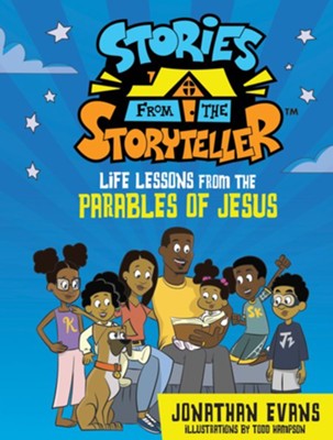 Stories from the Storyteller: Life Lessons from the Parables of Jesus  -     By: Jonathan Evans
    Illustrated By: Todd Hampson
