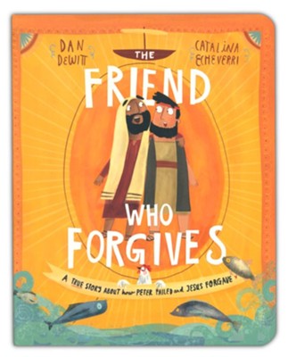 The Friend Who Forgives Board Book  -     By: Dan DeWitt
    Illustrated By: Catalina Echeverri
